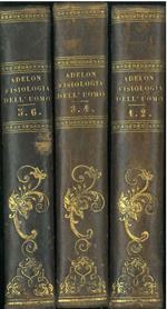 Fisiologia dell'uomo di N. P. Adelon professore di medicina legale alla facoltà medica di Parigi, ... volgarizzata e corredata di annotazioni dal d. G. B. Thaon