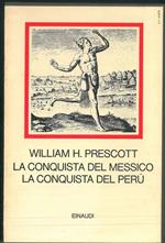 Opera in due volumi. Vol I: La conquista del Perù. Traduzione di Piero Jahier e Maria Vittoria Malvano. Vol. II: La conquista del Messico. Con un saggio introduttivo di William Charvat e Micheal Kraus