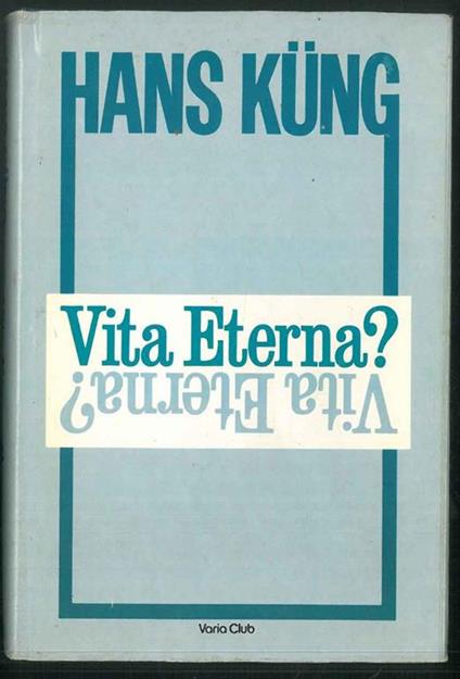 Vita eterna? - Hans Küng - copertina