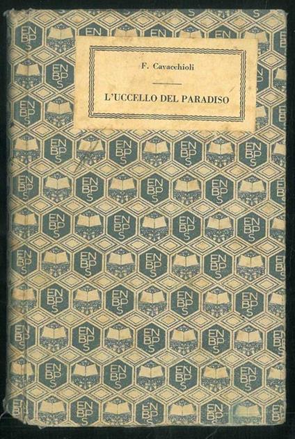 L' uccello del paradiso. Confessione in tre atti. 3° migliaio - Enrico Cavacchioli - copertina