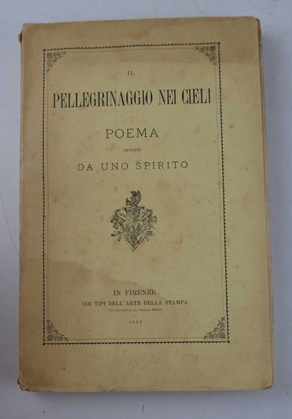 Il pellegrinaggio nei cieli. Poema dettato da uno spirito - copertina