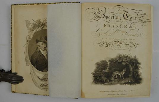 A sporting tour through various parts of France, in the year 1802: including a concise description of the sporting establishments, mode of hunting, and other field-amusements, as practised in that country with general observations on the arts, scien - copertina