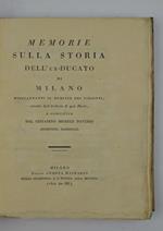 Memorie sulla storia dell'ex Ducato di Milano riguardanti il dominio dei Visconti, estratte dall'archivio di quei Duchi…