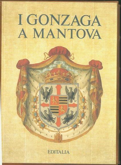 I Gonzaga a Mantova - Luciano Pelliccioni di Poli - copertina