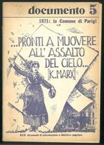 Documento 5. 1871: la Comune di Parigi - ...Pronti a muovere all'assalto del cielo [K. Marx]. BCD strumenti di informazione e didattica popolare