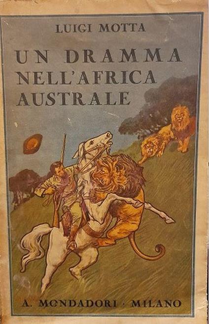 Un Dramma Nell'africa Australe. Romanzo D'avventure - Luigi Motta - copertina