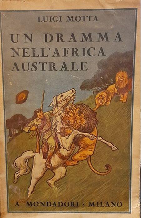 Un Dramma Nell'africa Australe. Romanzo D'avventure - Luigi Motta - copertina