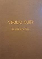 Virgilio Guidi. 60 Anni Di Pittura