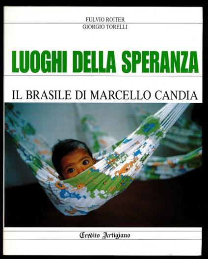 Luoghi della speranza. Il Brasile di Marcello Candia - Fulvio Roiter - copertina