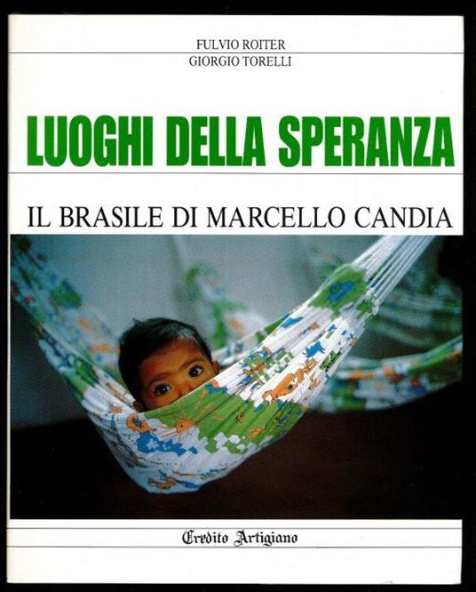 Luoghi della speranza. Il Brasile di Marcello Candia - Fulvio Roiter - copertina