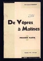 De Vepres à Matines. Premiere partie