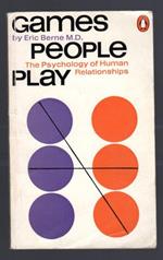 Games people play. The Psychology of Human Relationships