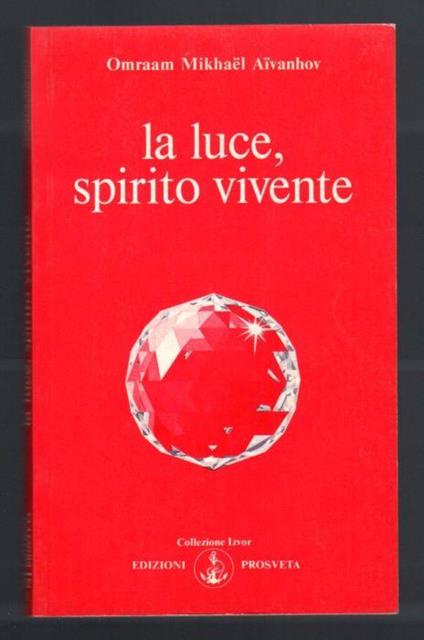 La luce, spirito vivente - Mikhael Aivanhov Omraam - copertina