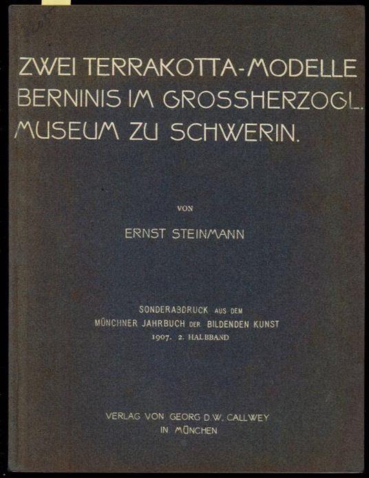 Zwei terrakotta-modelle berninis im grossherzogl museum zu schwerin - Ernst Steinmann - copertina