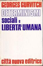 Determinismi sociali e libertà umana