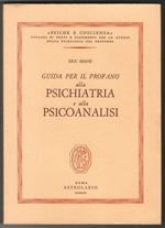 Guida per il profano alla psichiatria e alla psicoanalisi