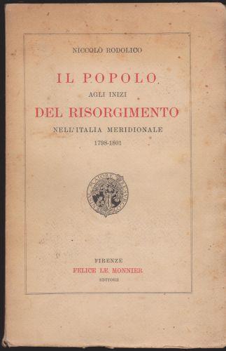 Il popolo agli inizi del Risorgimento nell'Italia meridionale 1798 - 1801 Ristampa xerografica presentata da Francesco Cataluccio - Niccolò Rodolico - copertina