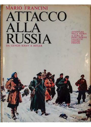 Attacco alla Russia Da Gengis Khan a Hitler - Mario Francini - copertina