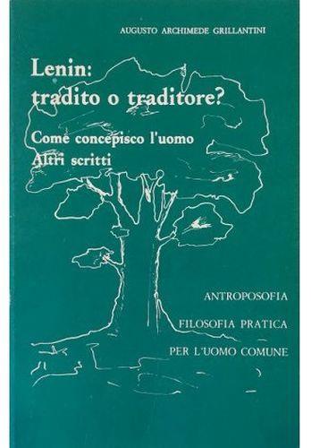 Lenin: tradito o traditore? Come concepisco l'uomo Altri scritti - copertina