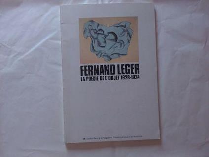 La poesie de l'objet 1928-1934 - Fernand Leger - copertina