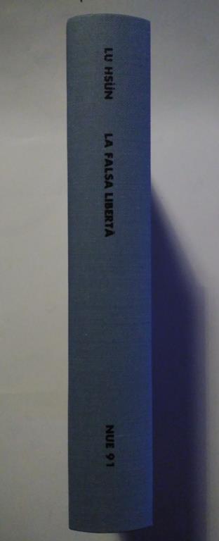 La falsa libertà. A cura di Edoarda Masi - Lu Hsun - 4