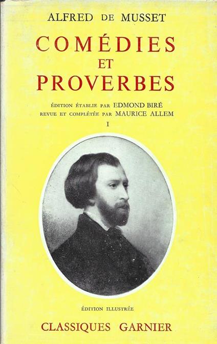Comedies Et Proverbes. Edition Etablie Par Edmond Biré. Revue Et Complétée Par Maurice Allem. Volume I - Alfred de Musset - copertina