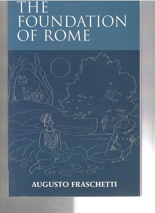 The Foundation of Rome - Augusto Fraschetti - copertina