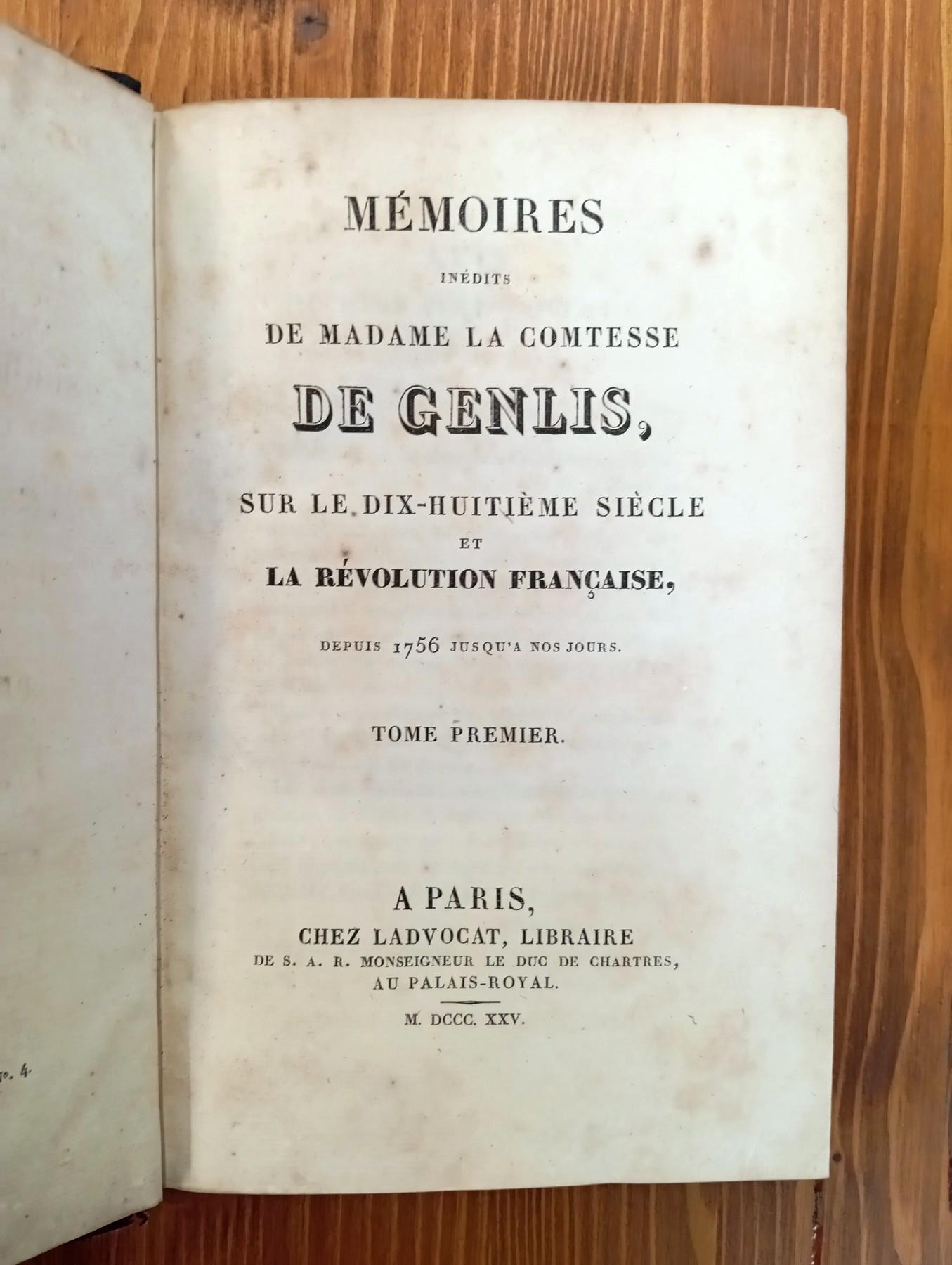 Memoires inédits de Madame la Comtesse de Genlis, sur le dix-huitieme siecle et la Revolution Francaise, depuis 1756 jusqu'a nos jours. Tome I-X. [Complete in 10 volumes]