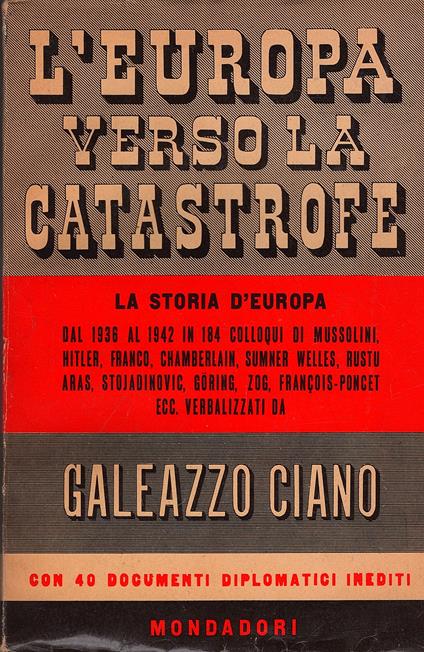 L' Europa verso la catastrofe - Galeazzo Ciano - copertina