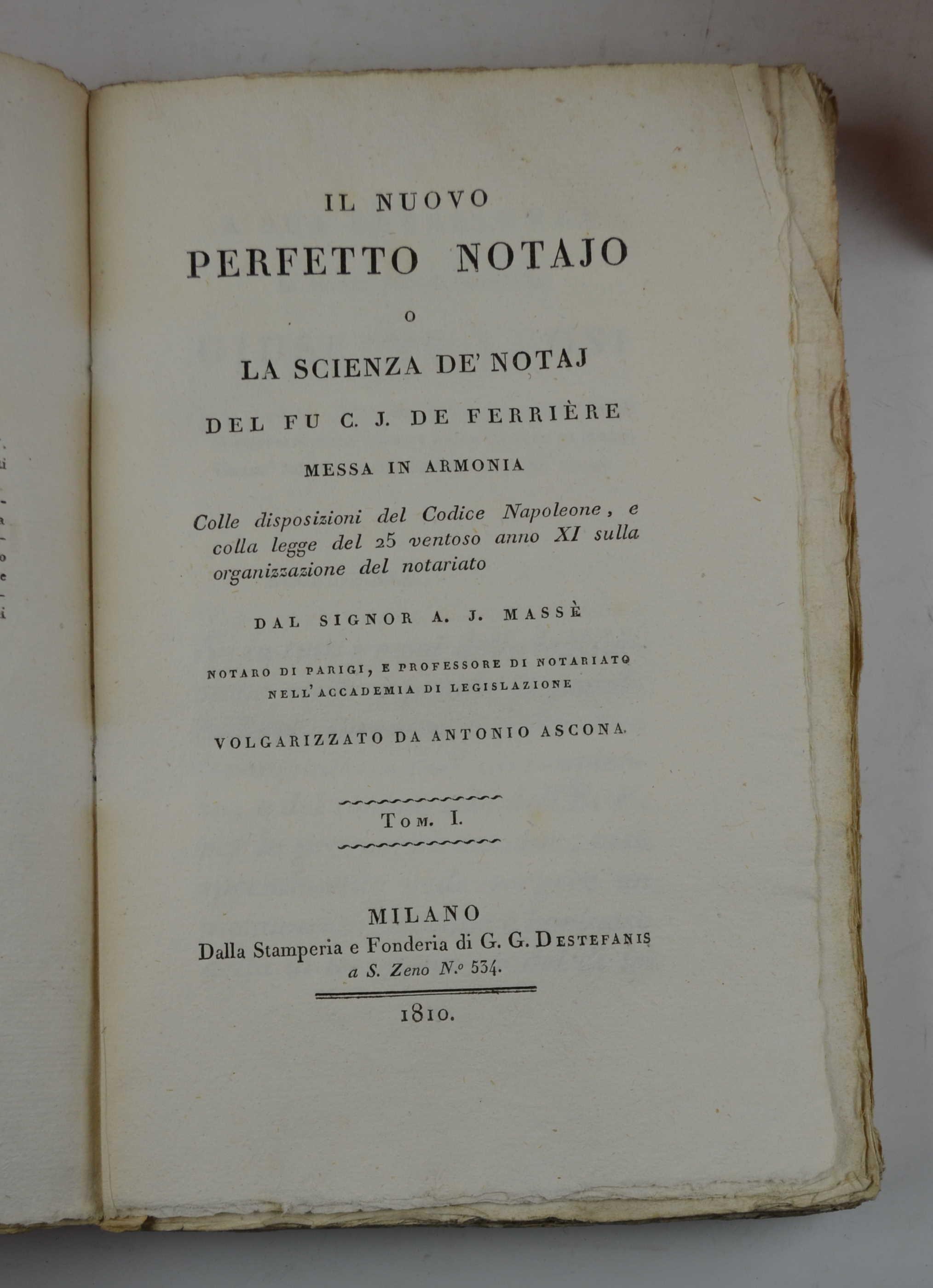 Il nuovo perfetto notajo o, La scienza de' notaj… messa in armonia colle disposizioni del Codice Napoleone, e colla legge del 25. ventoso anno 11. sulla organizzazione del notariato dal Signor A. J. Masse volgarizzato da Antonio Ascona