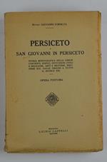 Persiceto e San Giovanni in Persiceto. Storia monografica delle chiese, conventi, edifici, istituzioni civili e religiose, arti e mestieri, industrie, ecc. Dalle origini a tutto il secolo XIX. Opera postuma