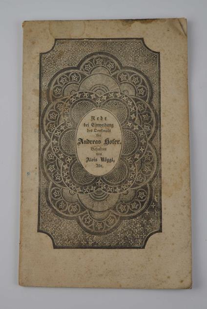 Rede bei der feierlichen Einweihung des Denkmales für Andreas Edlen von Hofer. Gehalten in der Hofkirche zu Innsbruck am 5. Mai 1834… - copertina
