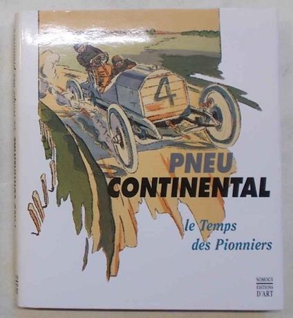 Pneu Continental. Le temps des pionniers 1890 - 1920 - copertina