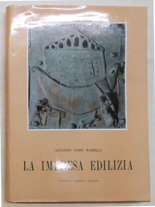 La impresa edilizia. Ricerche sulle origini e lo sviluppo nei secoli - Antonio Cassi Ramelli - copertina
