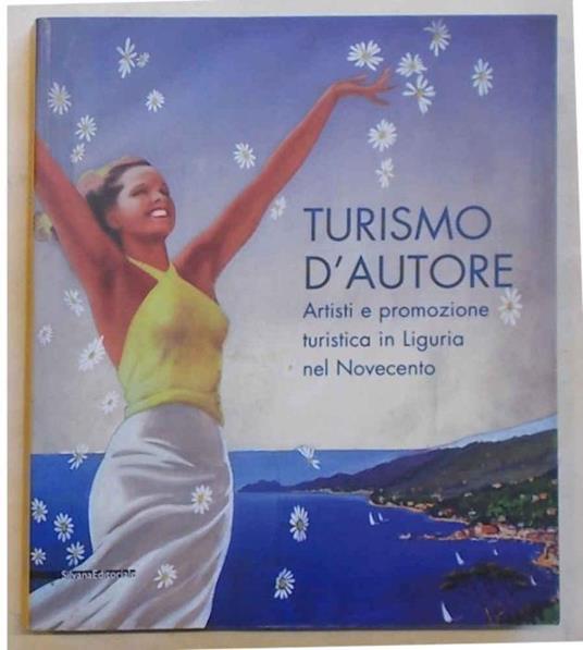 Turismo d'autore. Artisti e promozione turistica in Liguria nel Novecento - copertina