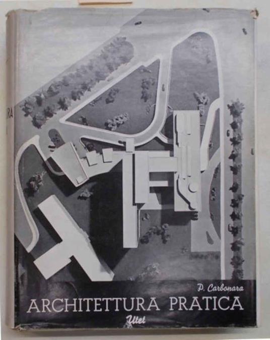 Architettura pratica. Volune Secondo. Composizione degli edifici. Sezione 3^: Alberghi e ristoranti - Sezione 4^: Ospedali e assistenza sanitaria - Pasquale Carbonara - copertina