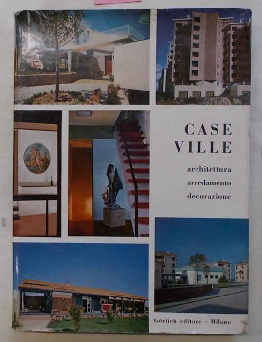 Case Ville. Architettura - arredamento - decorazione - copertina