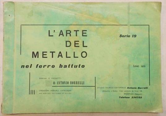 L' Arte Del Metallo Nel Ferro Battuto - Antonio Borrelli - copertina