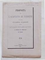Proposta per l'acquisto di terreni dell'attuale piazza d'armi fatta dall'ing. Giovanni Davicini al Sindaco del Municipio di Torino