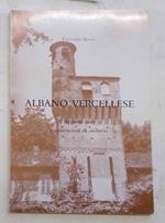 Albano Vercellese. Appunti vari e indicazioni di archivio