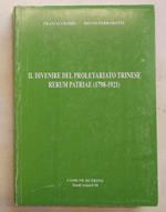 Il divenire del proletariato trinese. Rerum Patriae (1798 - 1921)