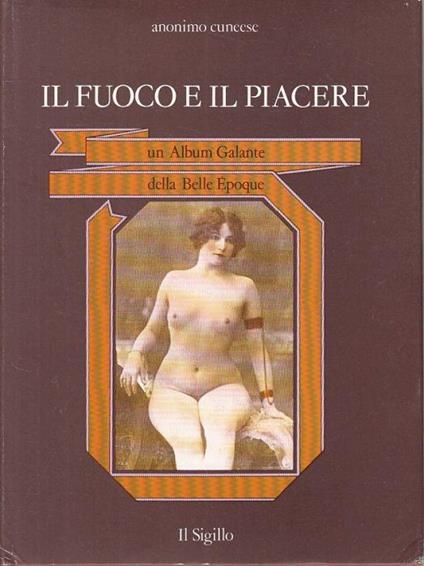 Il Fuoco e Il Piacere - Anonimo Cuneese - copertina