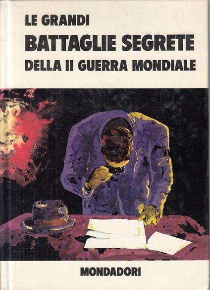 Grandi Battaglie Segrete Ii Guerra Mondiale - B. Palmiro Boschesi - copertina