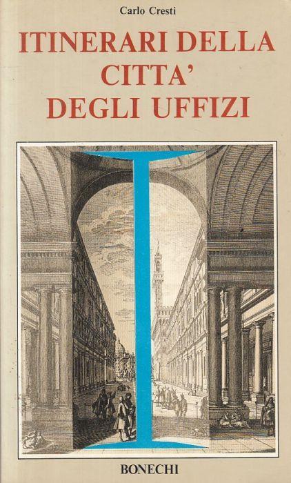 Itinerari Della Città Degli Uffizi - Carlo Cresti - copertina