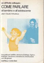 Come Parlare Al Bambino All'adolescente