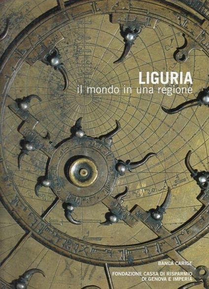 Liguria Il Mondo in Una Regione - Ferdinando Bonora - copertina