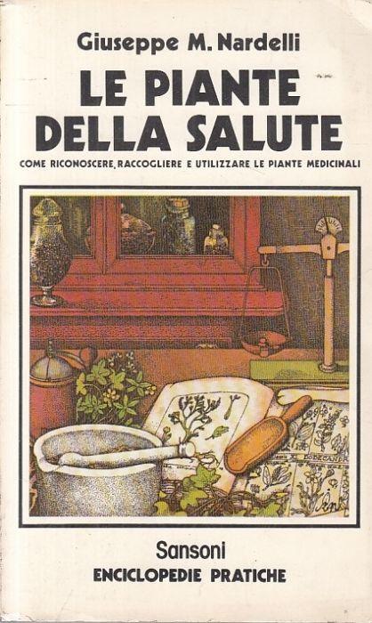 Le Piante Della Salute - Giuseppe M. Nardelli - copertina
