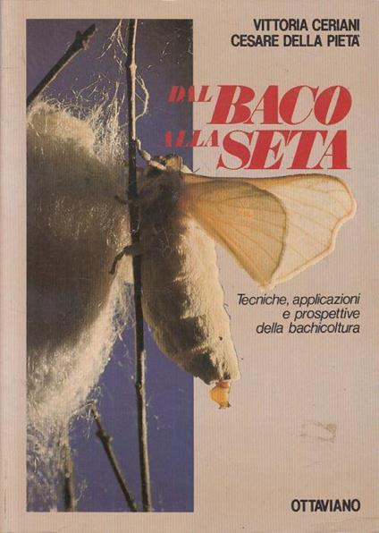 Dal Baco Alla Seta - Cesare Della Pietà - copertina