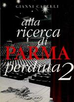 Alla Ricerca Della Parma Perduta 2