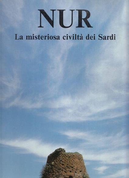 Nur. La Misteriosa Civiltà Dei Sardi - copertina